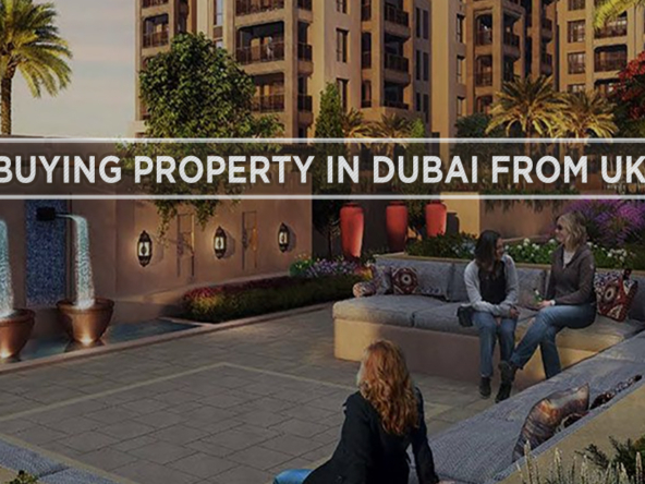 Buying Property in Dubai from the UK