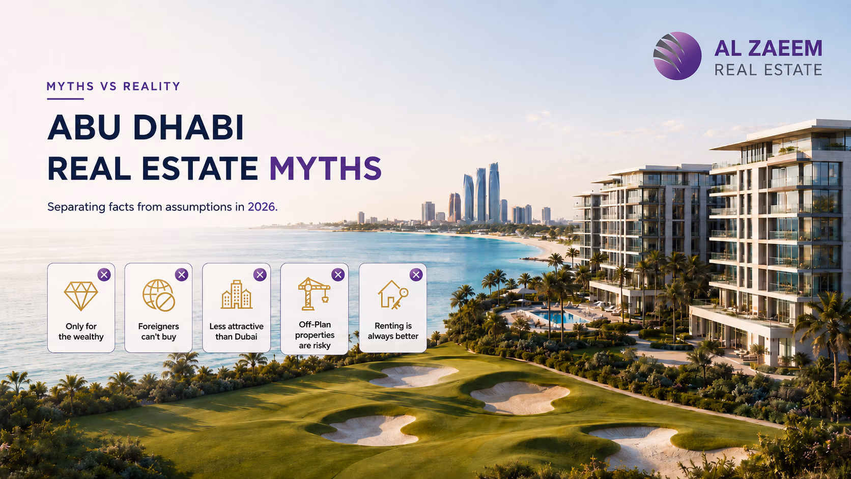 Al Zaeem Real Estate featured image about Abu Dhabi real estate myths versus reality in 2026
