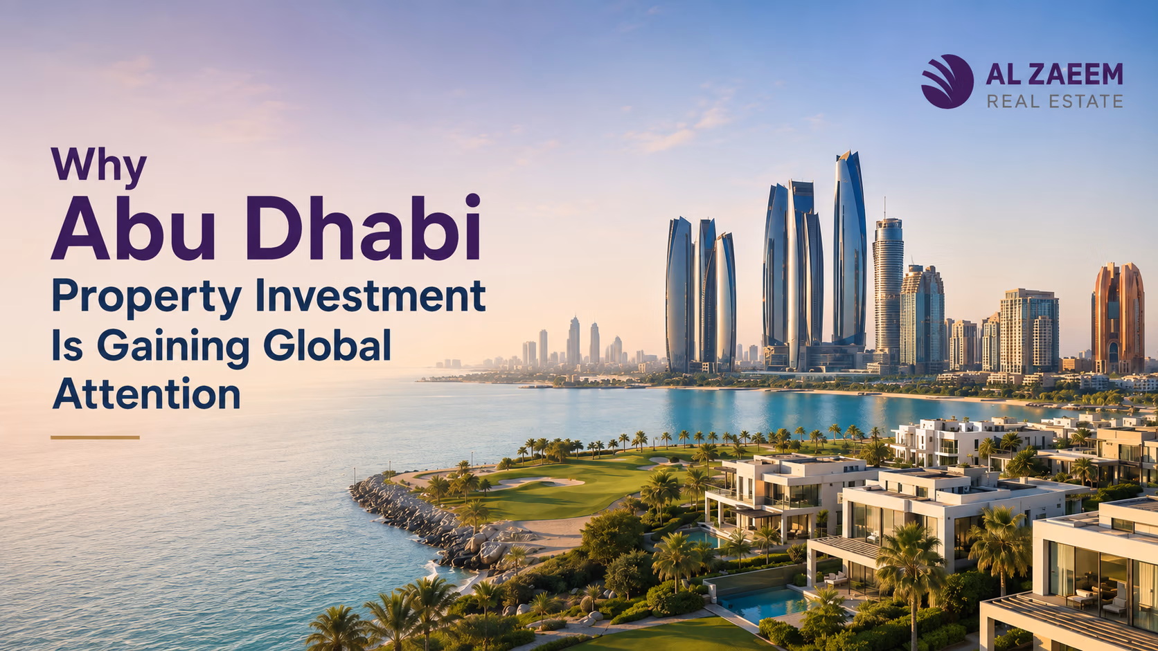 Al Zaeem Real Estate featured image showing Abu Dhabi waterfront villas, golf-front greenery, and skyline for property investment in 2026