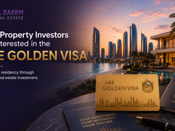 Al Zaeem Real Estate featured image about property investment and the UAE Golden Visa