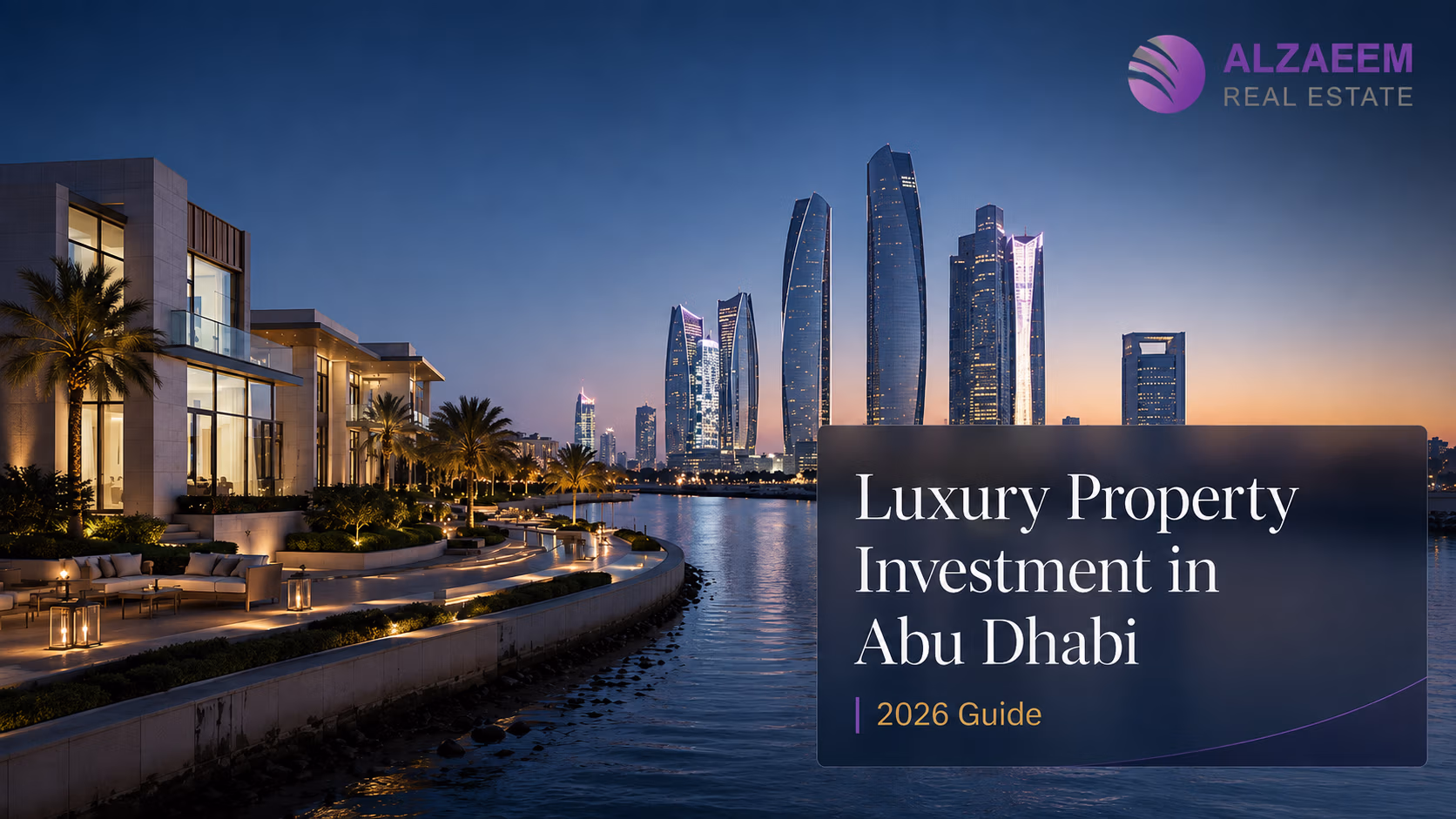 Luxury property investment in Abu Dhabi 2026 guide