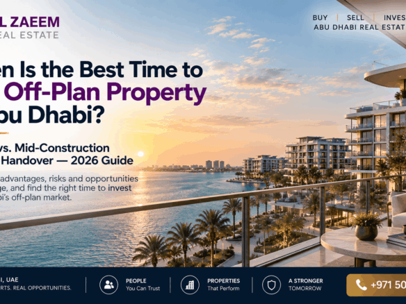 Best time to buy off-plan property in Abu Dhabi in 2026, comparing launch, mid-construction and near-handover investment stages