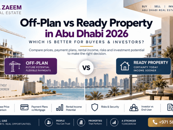 Off-plan vs ready property in Abu Dhabi 2026 comparing payment plans, construction risk, rental income, mortgage options, resale liquidity and investment potential