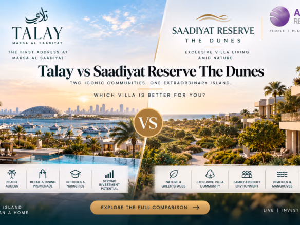 Talay at Marsa Al Saadiyat versus Saadiyat Reserve The Dunes in 2026 comparing waterfront villa living, established communities and long-term investment value