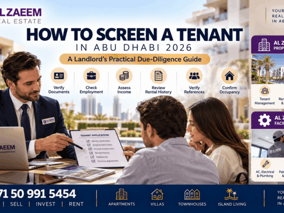 How to screen a tenant in Abu Dhabi 2026 featuring tenant verification, income checks, rental history, occupancy checks and Al Zaeem Property Management support